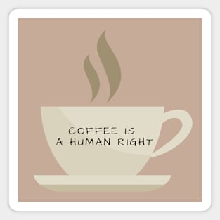 Coffee Is A Human Right (Coffee Cup) Magnet